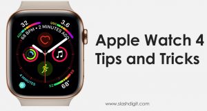Apple Watch 4 Tips And Tricks