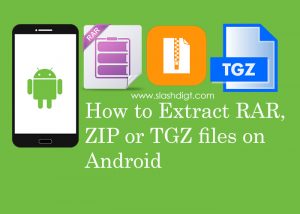 extract rar zip tgz files on android