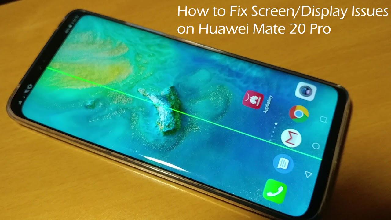 fix-huawei-mate-20-pro-screen-display-issues