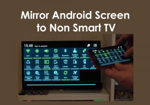 mirror android screen to non smart tv