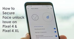 secure face unlock issue pixel 4 and pixel 4 xl